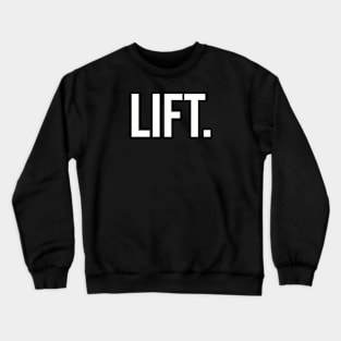 Lift. Crewneck Sweatshirt